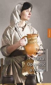 Matka. opowieść o cudzie
