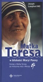 Matka Teresa w bliskości Maryi Panny