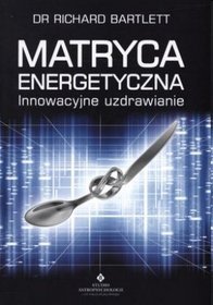 Matryca energetyczna innowacyjne uzdrawianie