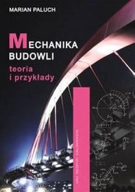 Mechanika budowli. Teoria i przykłady