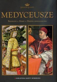 Medyceusze. Tom 5. Dynastie Europy