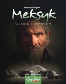 Meksyk. Szlakiem zdobywców