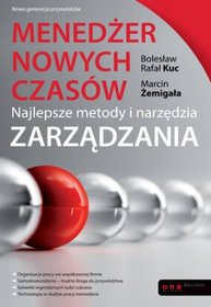 Menedżer nowych czasów. Najlepsze metody i narzędzia zarządzania