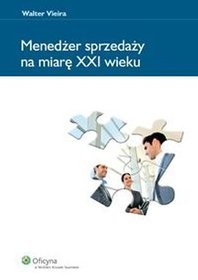 Menedżer sprzedaży na miarę XXI wieku