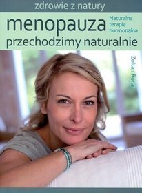 Menopauza Przechodzimy naturalnie