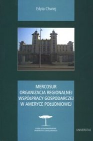 Mercosur. Organizacja regionalnej współpracy gospodarczej w Ameryce Południowej