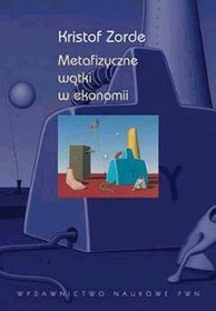 Metaficzycne wątki w ekonomii