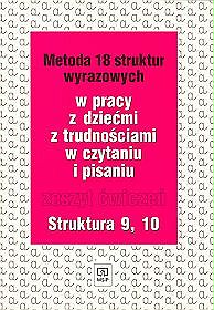 Metoda 18 struktur wyrazowych w pracy z dziećmi z trudnościami w czytaniu i pisaniu - ćwiczenia, struktura 9-10