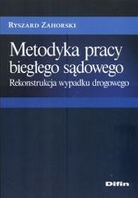 Metodyka pracy biegłego sądowego. Rekonstrukcja wypadku drogowego