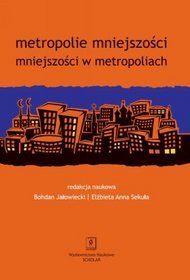 Metropolie mniejszości. Mniejszości w metropoliach