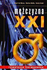 Mężczyzna XXI Wieku. Rewolucja hormonalna