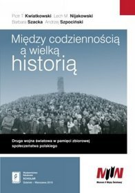 Miedzy codziennością a Wielką Historią
