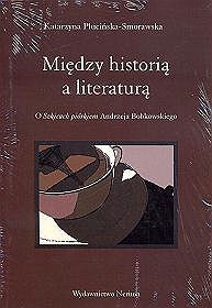Między historią a literaturą. O Szkicach piórkiem Andrzeja Bobkowskiego