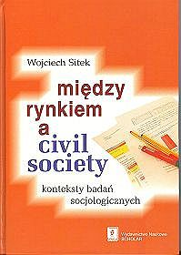 Między rynkiem a civil society. Konteksty badań socjologicznych