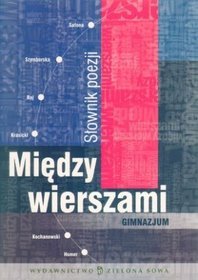 Między wierszami. Słownik poezji. Gimnazjum