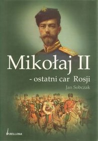 Mikołaj II - ostatni car Rosji