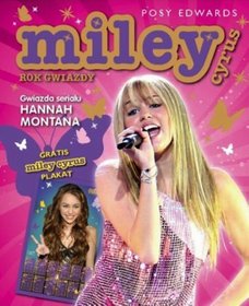 Miley Cyrus. Rok Gwiazdy