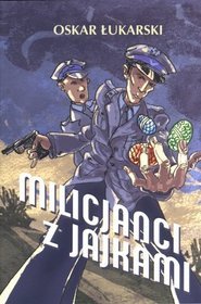 Milicjanci z jajkami