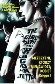 Millennium. Mężczyźni, którzy nienawidzą kobiet. Księga I