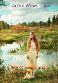 Miłość brzegami szła raz jeziora