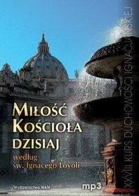 Miłość Kościoła dzisiaj według św. Ignacego Loyoli - książka audio na 1 CD (format mp3)