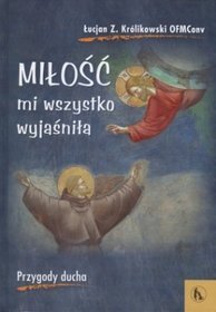 Miłość mi wszystko wyjaśniła. Przygody ducha