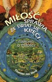 Miłość sprawia, że świat się kręci. Naukowo o miłości