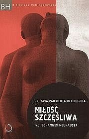 Miłość szczęśliwa. Terapia par Berta Hellingera