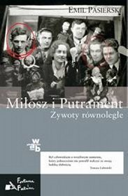 Miłosz i Putrament. Żywoty równoległe