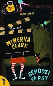 Minerva Clark schodzi na psy
