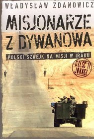 Misjonarze z Dywanowa. Polski Szwejk na misji w Iraku. Część II. Jonasz
