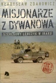 Misjonarze z Dywanowa. Polski Szwejk na misji w Iraku. Część III. Honkey