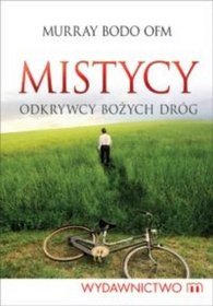 MISTYCY ODKRYWCY BOŻYCH DRÓG