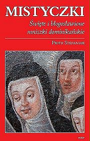 Mistyczki. Święte i błogosławione mniszki dominikańskie