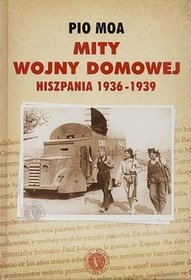 Mity wojny domowej. Hiszpania 1936-1939 Wyd. II