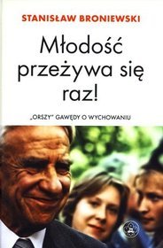 Młodość przeżywa się raz! 