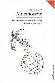 Mnemosyne. Rzecz o powinowactwie literatury i sztuk plastycznych