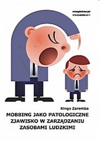 Mobbing jako patologiczne zjawisko w zarządzaniu zasobami ludzkimi