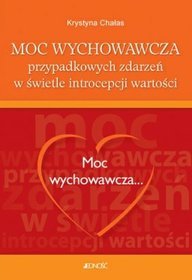 Moc wychowawcza przypadkowych zdarzeń w świetle introcepcji wartości