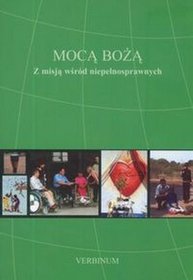 Mocą Bożą z misją wśród niepełnosprawnych