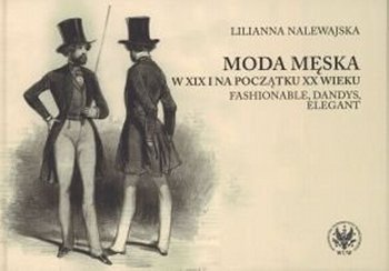 Moda męska w XIX i na początku XX wieku. Fashionable, dandys, elegant