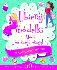 Moda na każdą okazję. Ubieraj modelki