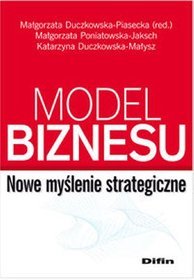 Model biznesu. Nowe myślenie strategiczne