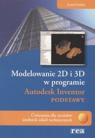 Modelowanie 2D i 3D w programie Autodesk Inventor - podstawy