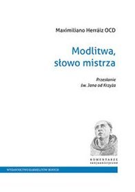 Modlitwa, słowo mistrza. Przesłanie św. Jana od Krzyża