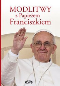 Modlitwy z Papieżem Franciszkiem