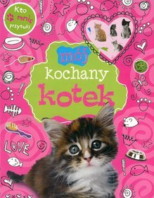 Mój kochany kotek. Kto mnie przytuli?