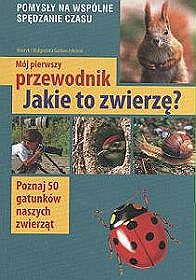 Mój pierwszy przewodnik Jakie to zwierzę ?