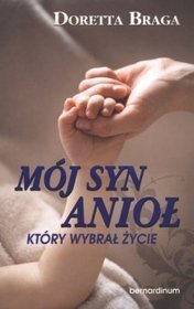 Mój syn anioł, który wybrał życie