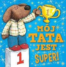 Mój tata jest super!